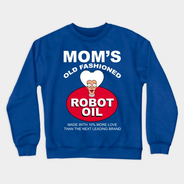 Mom's Old Fashioned Robot Oil Crewneck Sweatshirt by Meta Cortex